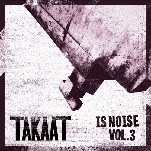 Takaat: Is Noise Vol. 3 - Vinyl Lp 1