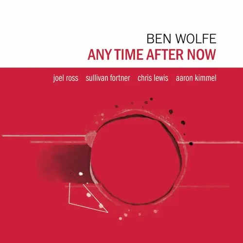 Ben Wolfe: Any Time After Now - Compact Discs 1