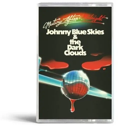 Johnny Blue Skies & The Dark Clouds: Mutiny After Midnight - Cassettes 1