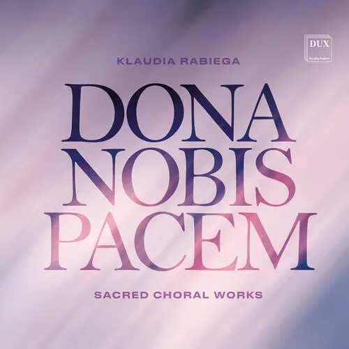 Chor Mieszany Katedry Wawelskiej: Dona Nobis Pacem - Compact Discs 1
