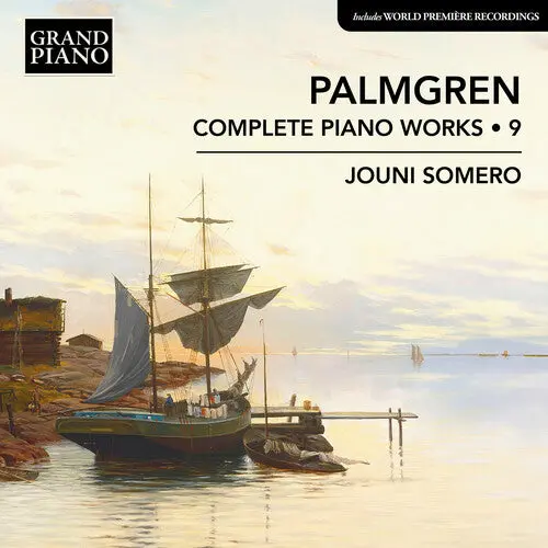 Jouni Somero: Palmgren: Complete Piano Works, Vol. 9 - Compact Discs 1