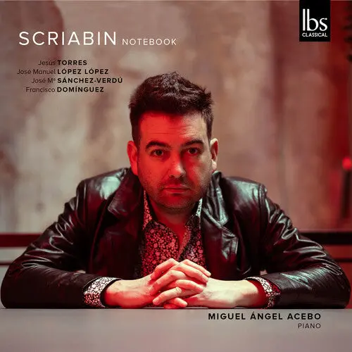 Miguel Angel Acebo: Scriabin Notebook - Compact Discs 1