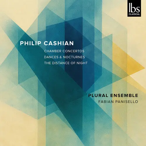 Plural Ensemble: Philip Cashian: Chamber Concertos - Compact Discs 1