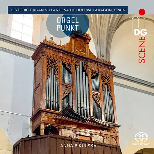 Anna Pikulska: Historic Organ Villanueva De Huerva - Super-Audio Cd 1