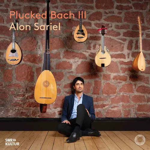 Alon Sariel: Plucked Bach Iii - Compact Discs 1