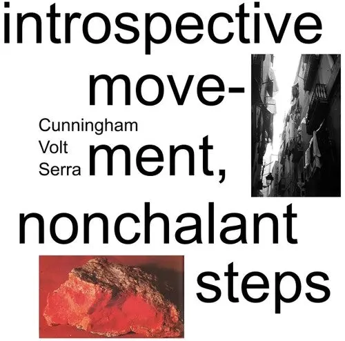 Cunningham / Volt / Serra: Introspective Movement, Nonchalant Steps - Vinyl Lp 1