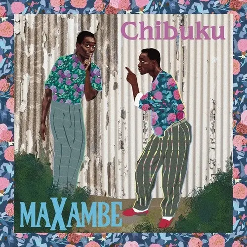 Chibuku: Maxambe - Vinyl Lp 1
