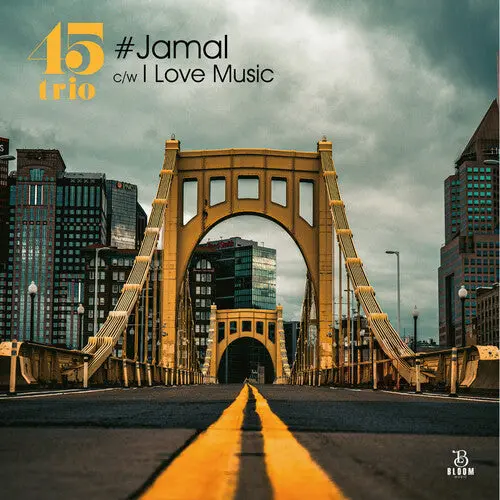 45Trio: #Jamal B/W I Love Music - 7-Inch Single 1