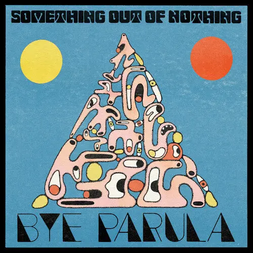 Bye Parula: Something Out Of Nothing - Vinyl Lp 1