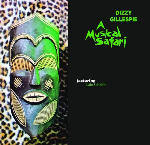 Dizzy Gillespie: A Musical Safari (Featuring Lalo Schifrin) - Compact Discs 1