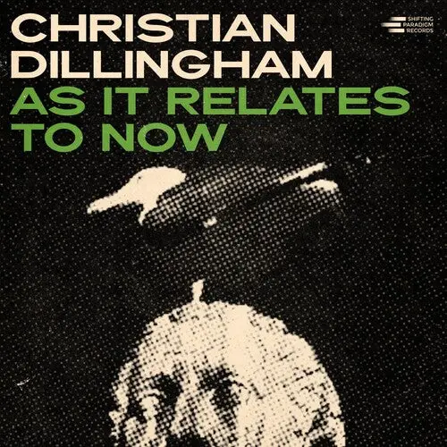 Christian Dillingham: As It Relates To Now - Vinyl Lp 1