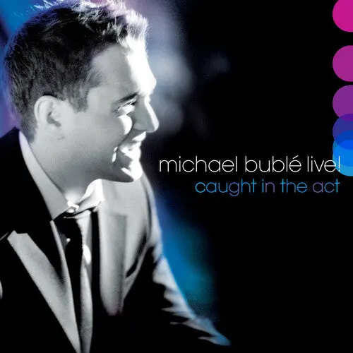 Michael Bublé: Live! Caught In The Act - Compact Discs 1