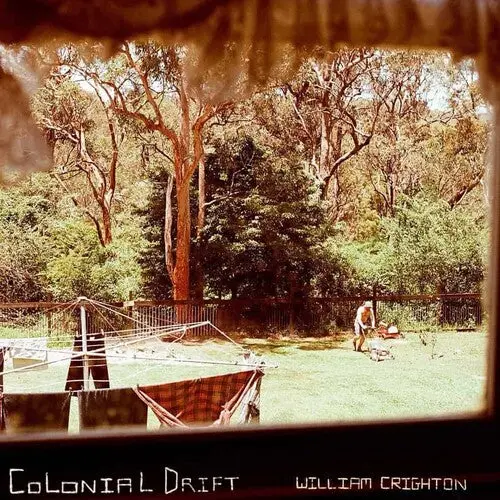 William Crighton: Colonial Drift - Vinyl Lp 1