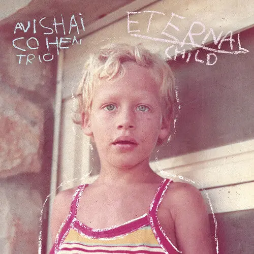 Avishai Cohen Trio: Eternal Child - Compact Discs 1