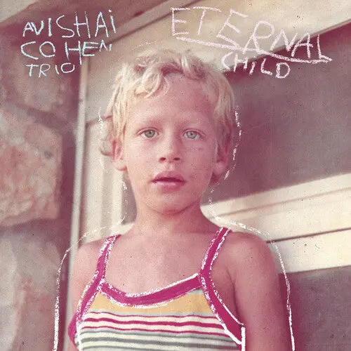 Avishai Cohen Trio: Eternal Child - Vinyl Lp 1