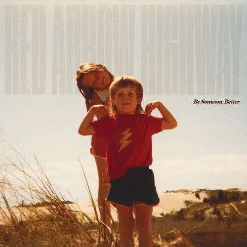 Red Arrow Highway: Be Someone Better - Vinyl Lp 1