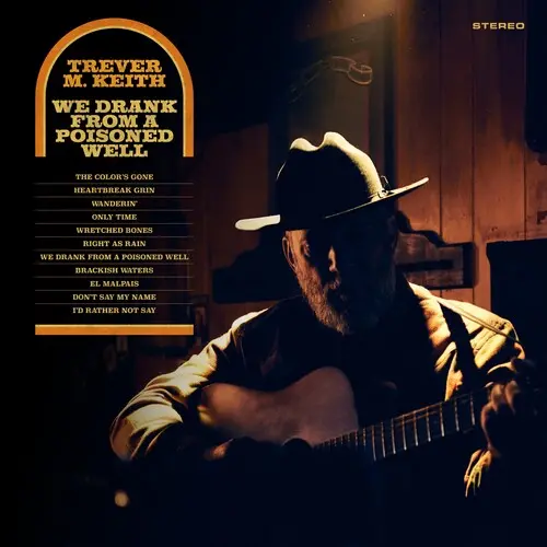 Trever M. Keith: We Drank From A Poisoned Well - Vinyl Lp 1