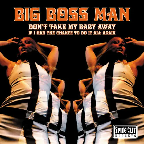 The Big Boss Man: Don't Take My Baby Away / If I Had The Chance To - 7-Inch Single 1