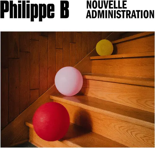 Philippe B: Nouvelle Administration - Compact Discs 1