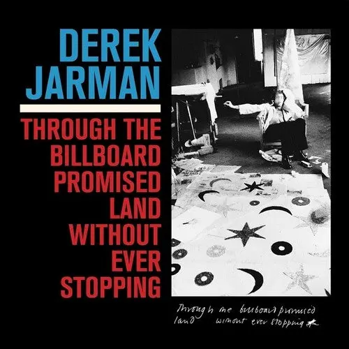 Derek Jarman: Through The Billboard Promised Land Without Ever Stopping - Vinyl Lp 1