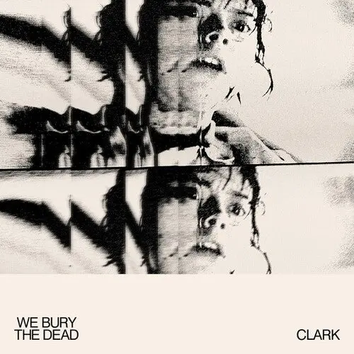 Clark: We Bury The Dead - Vinyl Lp 1