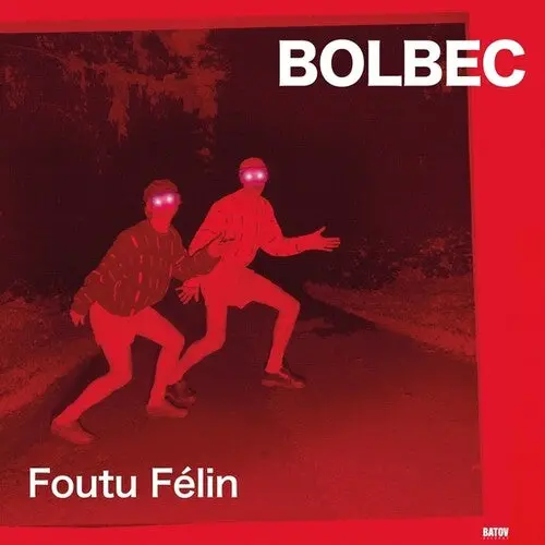 Bolbec: Foutu Felin - Vinyl Lp 1