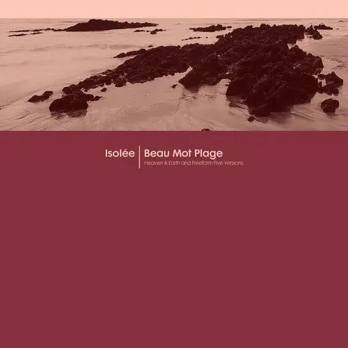 Isol E: Beau Mot Plage (Incl. Heaven & Earth / Freeform Five Remixes) - 12-Inch Single 1