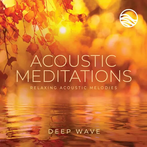Deep Wave: Acoustic Meditations - Compact Discs 1