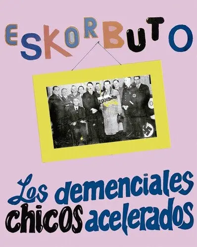 Eskorbuto: Los Demenciales Chicos Acelerados - Cassettes 1