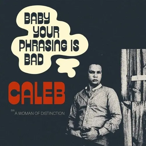 Caleb: Baby Your Phrasing Is Bad - 7-Inch Single 1