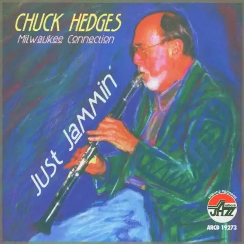 Chuck Hedges: Just Jammin' - Compact Discs 1