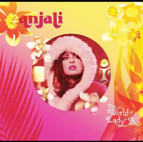 Anjali: World Of Lady A - Compact Discs 1