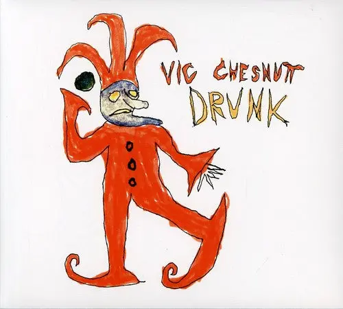 Vic Chesnutt: Drunk - Compact Discs 1