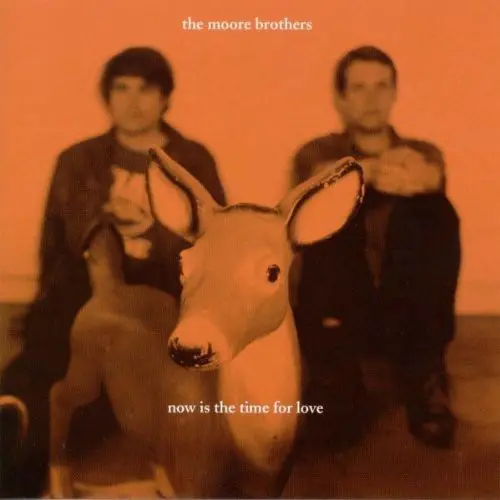 The Moore Brothers: Now Is The Time For Love - Compact Discs 1
