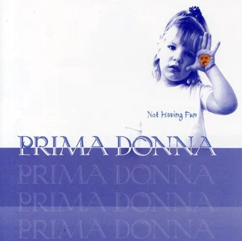 Prima Donna: Not Having Fun - Compact Discs 1