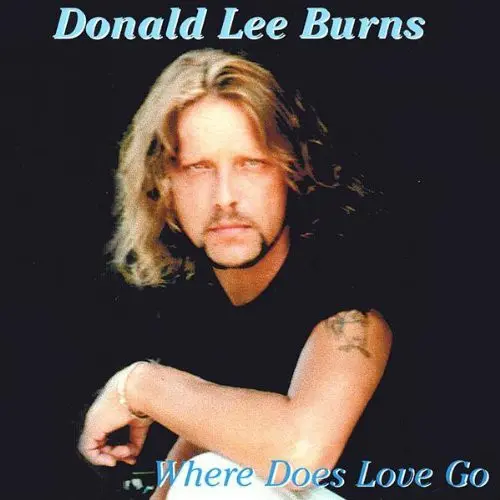 Donald Lee Burns: Where Does Love Go - Compact Discs 1